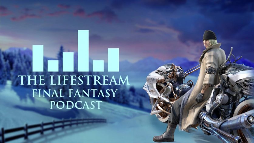 The Lifestream Final Fantasy Podcast – Episode 12