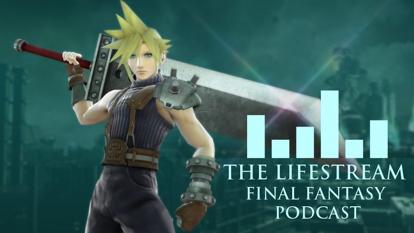 The Lifestream Final Fantasy Podcast – Episode 11