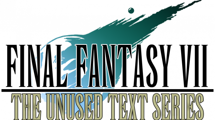 The Unused Text of FFVII – Part 7 & 8 Now Released!