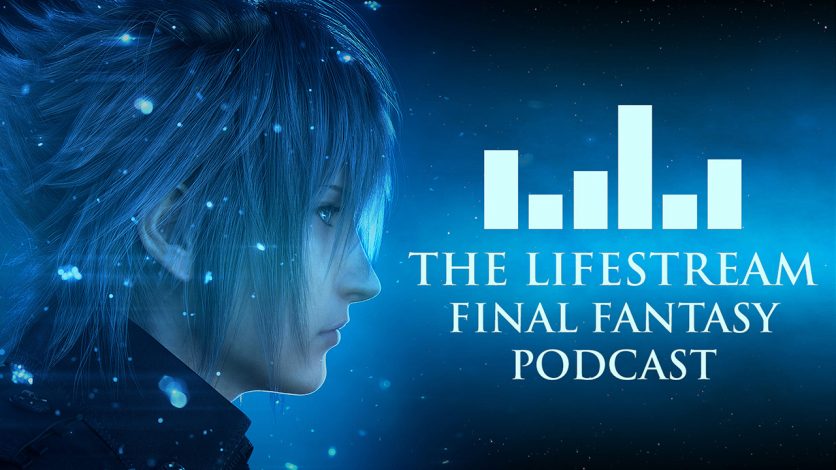 The Lifestream Final Fantasy Podcast – Episode 23