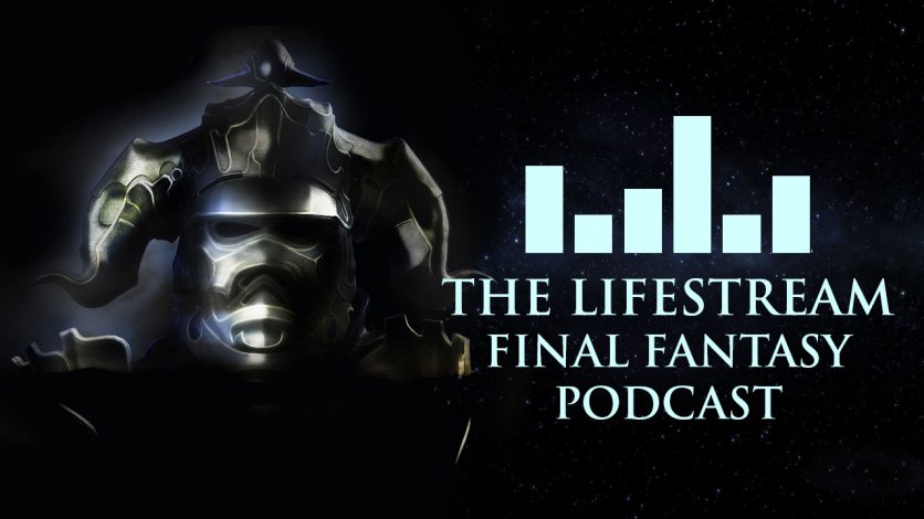 The Lifestream Final Fantasy Podcast – Episode 24