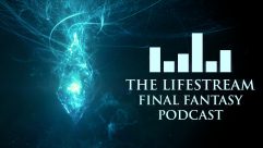 The Lifestream Final Fantasy Podcast – Episode 25