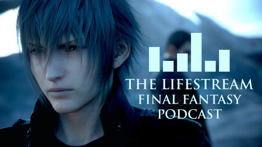 The Lifestream Final Fantasy Podcast – Episode 26